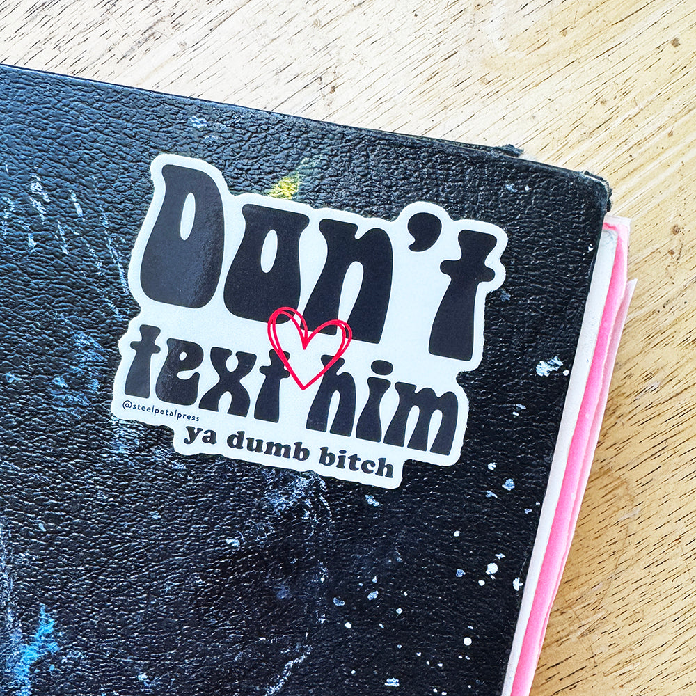 Don't Text Him Die-Cut Sticker