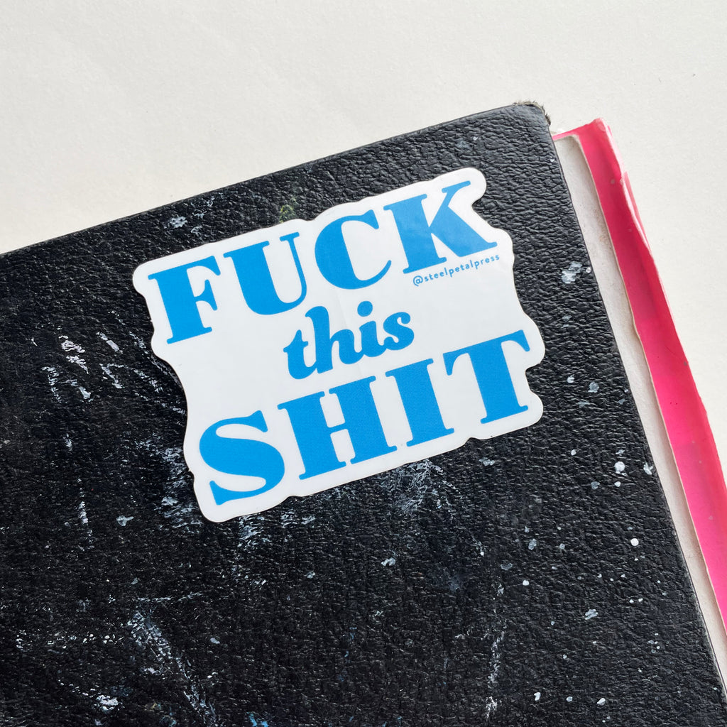 Fuck This Shit Die-Cut Sticker