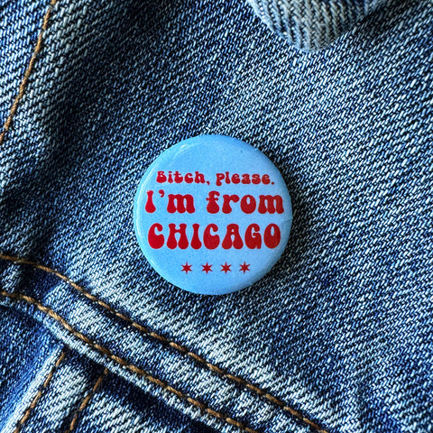 I'm From Chicago 1" Round Button
