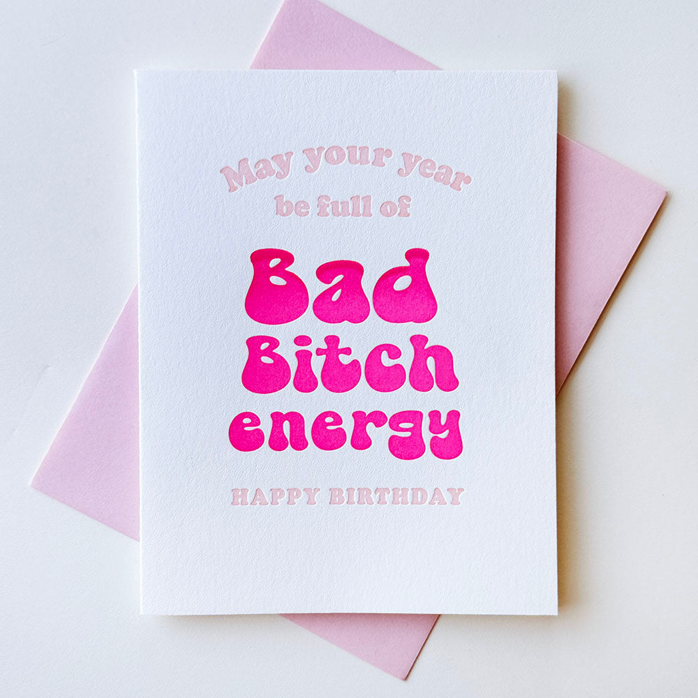 Bitch Energy Birthday - Letterpress Birthday Greeting Card