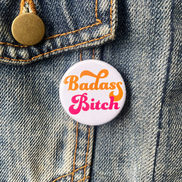 Badass Bitch Round Button