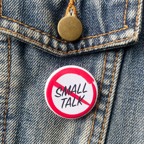 No Small Talk Round Button