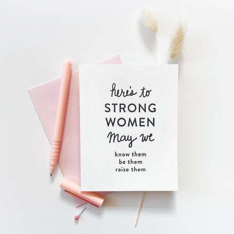 Strong Women - Letterpress Love, Encouragement and Friendship Greeting Card