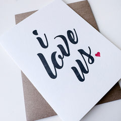 I Love Us - Love, Valentine's Day and Anniversary Letterpress Greeting Card