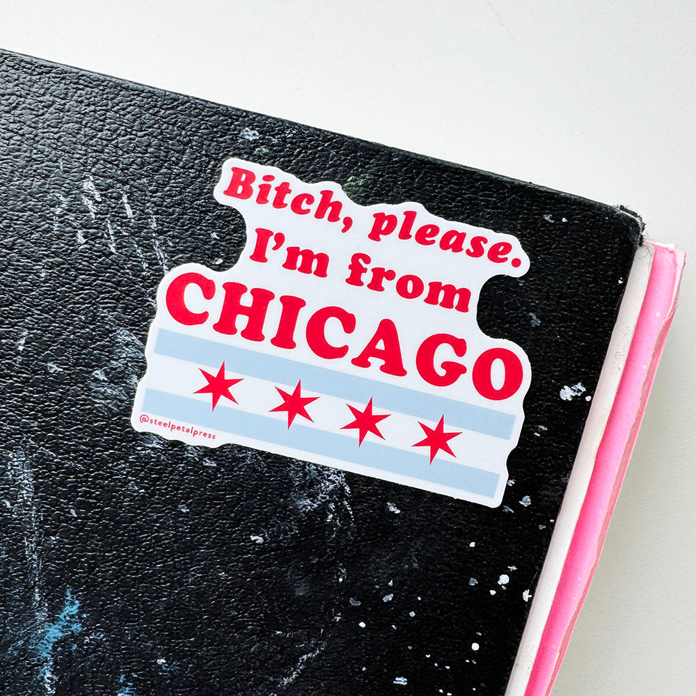 I’m From Chicago Sticker