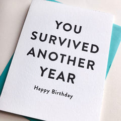 You Survived Birthday - Letterpress Birthday Greeting Card