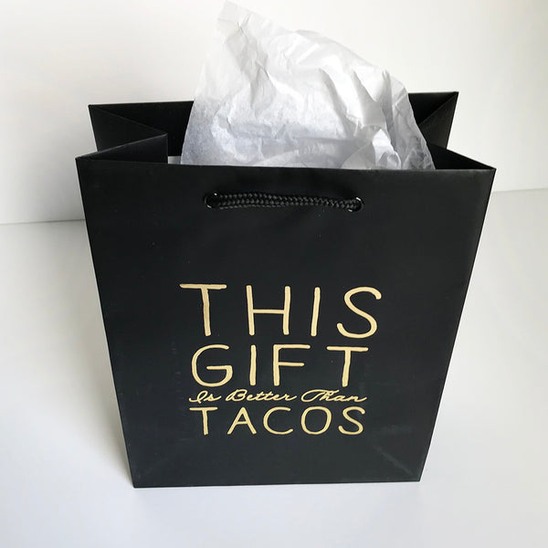 Better Than Tacos Gift Bag - Steel Petal Press