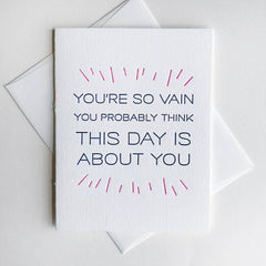 So Vain Birthday - Letterpress Birthday Greeting Card