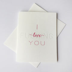 Fucking Love - Letterpress Love and Valentine's Day Greeting Card