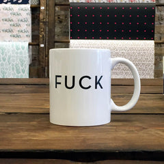 Fuck Coffee and Tea Mug
