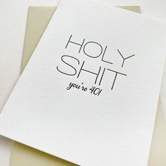 Holy Shit 40 - Letterpress Birthday Greeting Card