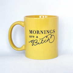 Mornings Are A Bitch Coffee and Tea Mug